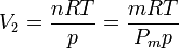 V_2 = \frac{n R T}{p}=\frac{m R T}{P_m p}