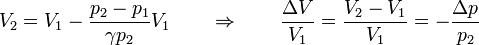 V_2 = V_1-\frac{p_2-p_1}{\gamma p_2}V_1\qquad\Rightarrow\qquad \frac{\Delta V}{V_1} = \frac{V_2 -V_1}{V_1} = -\frac{\Delta p}{p_2}