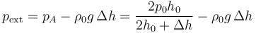 p_\mathrm{ext}=p_A-\rho_0g\,\Delta h = \frac{2p_0h_0}{2h_0+\Delta h}-\rho_0 g\,\Delta h