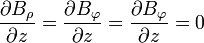 \frac{\partial{}B_\rho}{\partial z} = \frac{\partial{}B_\varphi}{\partial z} = \frac{\partial{}B_\varphi}{\partial z}  = 0