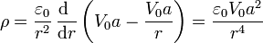 \rho = \frac{\varepsilon_0}{r^2}\,\frac{\mathrm{d}\ }{\mathrm{d}r}\left(V_0a-\frac{V_0a}{r}\right) = \frac{\varepsilon_0 V_0a^2}{r^4}