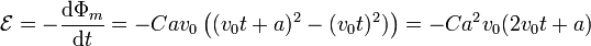 \mathcal{E}=-\frac{\mathrm{d}\Phi_m}{\mathrm{d}t}=-Cav_0\left((v_0t+a)^2-(v_0t)^2)\right)=-Ca^2v_0(2v_0t+a)