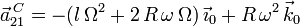 
\vec{a}^{\,C}_{21} = - ( l\,\Omega^2 + 2\,R\,\omega\,\Omega)\,\vec{\imath}_0 + R\,\omega^2\,\vec{k}_0
