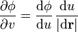 \frac{\partial \phi}{\partial v} = \frac{\mathrm{d}\phi}{\mathrm{d}u}\,\frac{\mathrm{d}u}{|\mathrm{d}\mathbf{r}|}