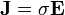 \mathbf{J}=\sigma\mathbf{E}