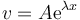 v = A\mathrm{e}^{\lambda x}\,