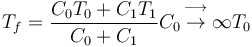 T_f = \frac{C_0T_0+C_1T_1}{C_0+C_1} \stackrel{\longrightarrow}{C_0\to\infty} T_0