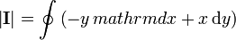 \left|\mathbf{I}\right| = \oint \left(-y\,mathrm{d}x+x\,\mathrm{d}y\right)