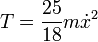 
  T = \dfrac{25}{18}m\dot{x}^2
