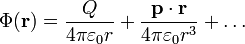 
\Phi(\mathbf{r}) = \frac{Q}{4\pi\varepsilon_0 r} + 
\frac{\mathbf{p}\cdot\mathbf{r}}{4\pi\varepsilon_0 r^3} + \ldots
