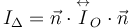 
I_{\Delta}
=
\vec{n}\cdot\overset{\leftrightarrow}{I}_O\cdot\vec{n}
