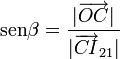 \mathrm{sen}\beta=\frac{|\overrightarrow{OC}|}{|\overrightarrow{CI}_{21}|}