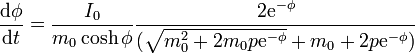 \frac{\mathrm{d}\phi}{\mathrm{d}t} = \frac{I_0}{m_0\cosh\phi}\frac{2\mathrm{e}^{-\phi}}{(\sqrt{m_0^2+2m_0p\mathrm{e}^{-\phi}}+m_0+2p\mathrm{e}^{-\phi})}