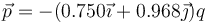 \vec{p}=-(0.750\vec{\imath}+0.968\vec{\jmath} )q