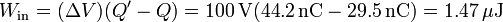 W_\mathrm{in}=(\Delta V)(Q'-Q) = 100\,\mathrm{V}(44.2\,\mathrm{nC}-29.5\,\mathrm{nC})=1.47\,\mu\mathrm{J}