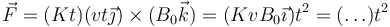 \vec{F}=(K t)(v t\vec{\jmath})\times(B_0\vec{k}) = (K v B_0\vec{\imath}) t^2=(\ldots)t^2