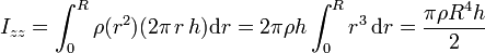 I_{zz} = \int_0^R \rho(r^2)(2\pi\,r\,h)\mathrm{d}r = 2\pi\rho h\int_0^R r^3\,\mathrm{d}r=\frac{\pi \rho R^4 h}{2}