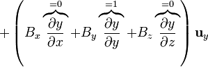 +\left(B_x\overbrace{\frac{\partial y}{\partial x}}^{=0}+B_y\overbrace{\frac{\partial y}{\partial y}}^{=1}+B_z\overbrace{\frac{\partial y}{\partial z}}^{=0}\right)\mathbf{u}_y