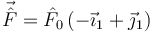 \vec{\hat{F}} = \hat{F}_0\,(-\vec{\imath}_1 + \vec{\jmath}_1)