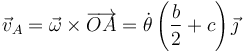 \vec{v}_A=\vec{\omega}\times\overrightarrow{OA}=\dot{\theta}\left(\frac{b}{2}+c\right)\vec{\jmath}