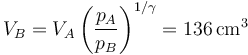 V_B = V_A \left(\frac{p_A}{p_B}\right)^{1/\gamma}=136\,\mathrm{cm}^3