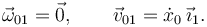 
\vec{\omega}_{01} = \vec{0},
\qquad
\vec{v}_{01} = \dot{x}_0\,\vec{\imath}_1.
