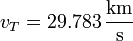 v_T = 29.783\,\frac{\mathrm{km}}{\mathrm{s}}