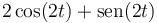 2\cos(2t)+\mathrm{sen}(2t)\,