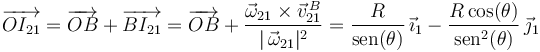 
\overrightarrow{OI_{21}}=\overrightarrow{OB}+\overrightarrow{BI_{21}}=\overrightarrow{OB}+\frac{\vec{\omega}_{21}\times\vec{v}^{\, B}_{21}}{|\,\vec{\omega}_{21}|^{2}}=\frac{R}{\mbox{sen}(\theta)}\,\vec{\imath}_1-\frac{R\,\mathrm{cos}(\theta)}{\mathrm{sen}^2(\theta)}\,\vec{\jmath}_1
