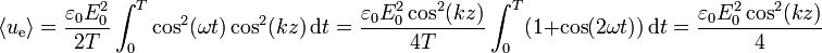 \langle u_\mathrm{e}\rangle =\frac{\varepsilon_0E_0^2}{2T}\int_0^T\cos^2(\omega t)\cos^2(k z)\,\mathrm{d}t = \frac{\varepsilon_0E_0^2\cos^2(kz)}{4T}\int_0^T(1+\cos(2\omega t))\,\mathrm{d}t = \frac{\varepsilon_0 E_0^2\cos^2(kz)}{4}