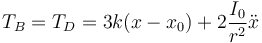 T_B=T_D=3k(x-x_0)+2\frac{I_0}{r^2}\ddot{x}