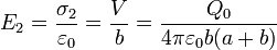 E_2=\frac{\sigma_2}{\varepsilon_0}=\frac{V}{b} = \frac{Q_0}{4\pi \varepsilon_0 b(a+b)}