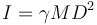 I=\gamma M D^2\,