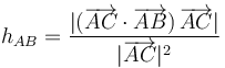 h_{AB}=\displaystyle\frac{|(\overrightarrow{AC}\cdot\overrightarrow{AB})\,\overrightarrow{AC}|}{|\overrightarrow{AC}|^2}\,