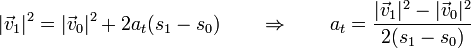 |\vec{v}_1|^2 = |\vec{v}_0|^2 + 2a_t(s_1-s_0)\qquad\Rightarrow\qquad a_t = \frac{|\vec{v}_1|^2-|\vec{v}_0|^2}{2(s_1-s_0)}