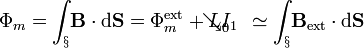 \Phi_m=\int_\S\!\mathbf{B}\cdot\mathrm{d}\mathbf{S}=\Phi_m^\mathrm{ext}+LI_1\!\!\! \!\!\!\!\!\!\!\!\mathop{\searrow}_{0}
\;\;\;\simeq\int_\S\!\mathbf{B}_\mathrm{ext}\cdot\mathrm{d}\mathbf{S}