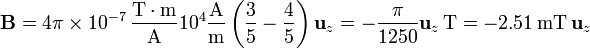 \mathbf{B}=4\pi\times10^{-7}\,\frac{\mathrm{T}\cdot\mathrm{m}}{\mathrm{A}}10^4\frac{\mathrm{A}}{\mathrm{m}}\left(\frac{3}{5}-\frac{4}{5}\right)\mathbf{u}_z=-\frac{\pi}{1250}\mathbf{u}_z\,\mathrm{T}=-2.51\,\mathrm{mT}\,\mathbf{u}_z