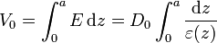 V_0 = \int_0^a E\,\mathrm{d}z = D_0\int_0^a\frac{\mathrm{d}z}{\varepsilon(z)}