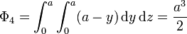 \Phi_4 = \int_0^a\int_0^a (a-y)\,\mathrm{d}{y}\,\mathrm{d}{z} = \frac{a^3}{2}
