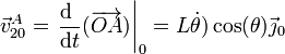 \vec{v}^A_{20}=\left.\frac{\mathrm{d}\ }{\mathrm{d}t}(\overrightarrow{OA})\right|_0=L\dot\theta)\cos(\theta)\vec{\jmath}_0