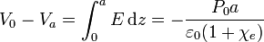 V_0-V_a = \int_0^a E\,\mathrm{d}z=-\frac{P_0a}{\varepsilon_0(1+\chi_e)}