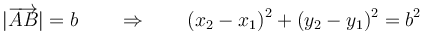 |\overrightarrow{AB}|=b\qquad\Rightarrow\qquad(x_2-x_1)^2+(y_2-y_1)^2 = b^2\,