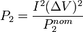 P_2 = \frac{I^2(\Delta V)^2}{P_2^{nom}}