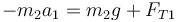 -m_2a_1 = m_2g + F_{T1}\,