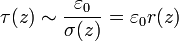 \tau(z)\sim \frac{\varepsilon_0}{\sigma(z)}=\varepsilon_0 r(z)