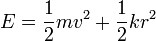 E = \frac{1}{2}mv^2+\frac{1}{2}kr^2