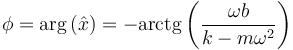 \phi =\arg\left(\hat{x}\right) = -\mathrm{arctg}\left(\frac{\omega b}{k-m\omega^2}\right)