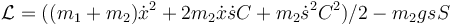 \mathcal{L}=((m_1+m_2 ) \dot{x}^2+2m_2 \dot{x}\dot{s}C+m_2 \dot{s}^2 C^2 )/2-m_2 gsS