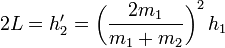 2L = h'_2 = \left(\frac{2m_1}{m_1+m_2}\right)^2h_1