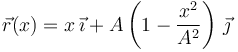  
\vec{r}(x) = x\,\vec{\imath} + A\left(1-\dfrac{x^2}{A^2}\right)\,\vec{\jmath}
